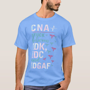 CNA zwischen IDK, IDC und IDGAFV T-Shirt