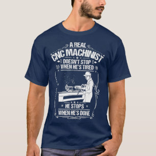 CNC-Bediener, wenn er CNC-Machinist gemacht hat T-Shirt