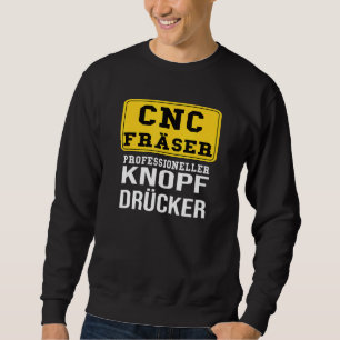 CNC-Fräsmaschine Sweatshirt