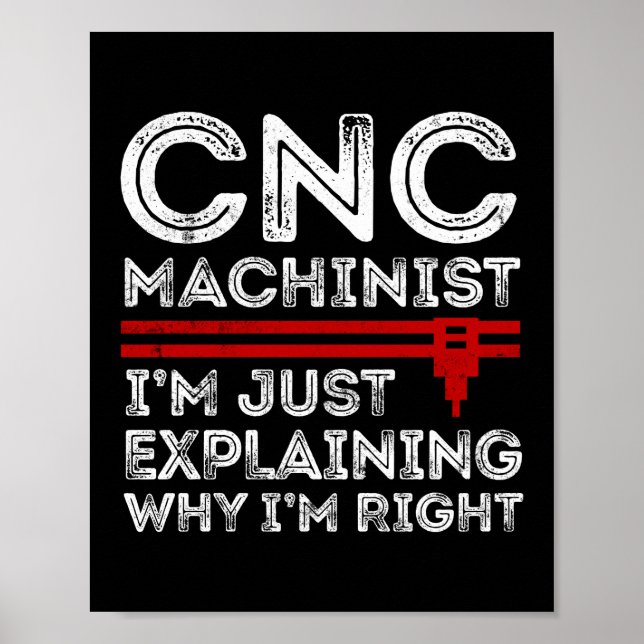 CNC-Machinist, ich erkläre nur, warum ich recht ha Poster (Vorne)