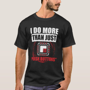 CNC-Machinist ich mehr als nur drücken Taste T-Shirt