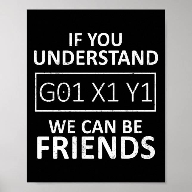 CNC-Machinist, wenn Sie verstehen, G01 X1 Y1 könne Poster (Vorne)