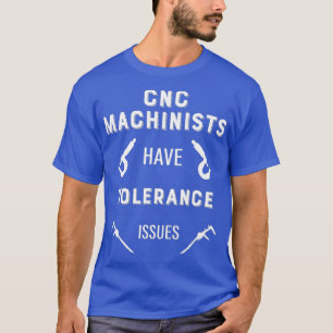 CNC-Techniker haben Toleranzprobleme bei CNC T-Shirt