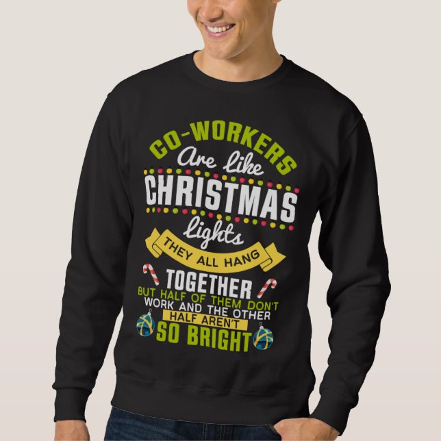 Co-workers Are Like Christmas Lights Funny Christm Sweatshirt (Vorderseite)