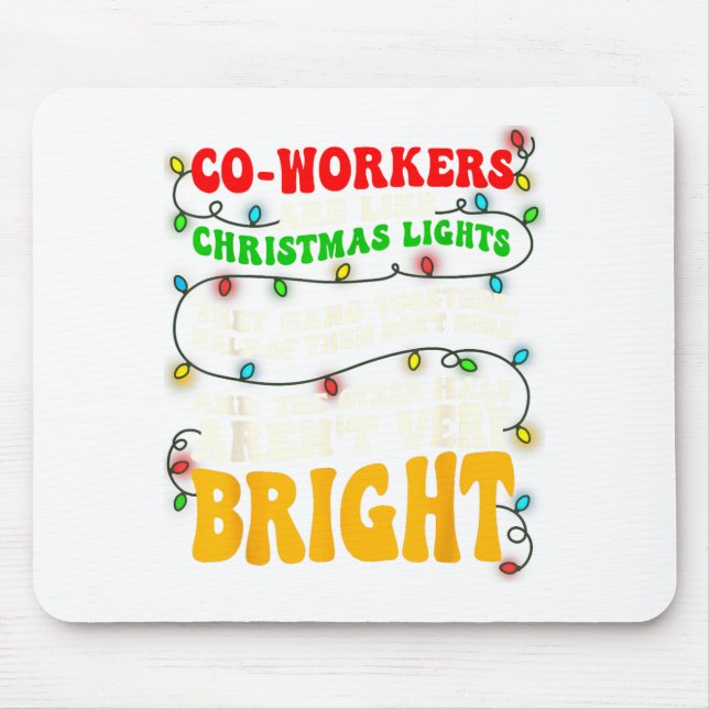Co-workers Are Like Christmas Lights They All Hang Mousepad (Vorne)