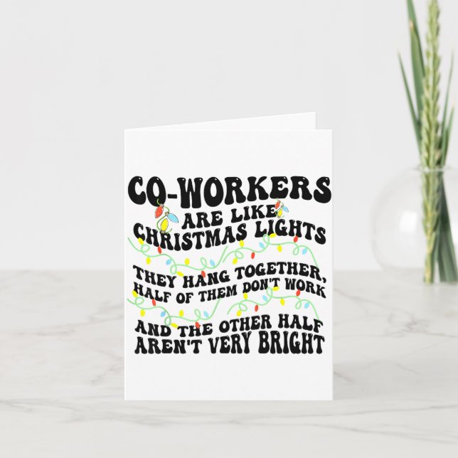 Co-workers Are Like Christmas Lights They Hang Tog Karte (Vorderseite)