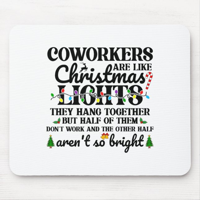 Co-workers Are Like Christmas Lights They Hang Tog Mousepad (Vorne)