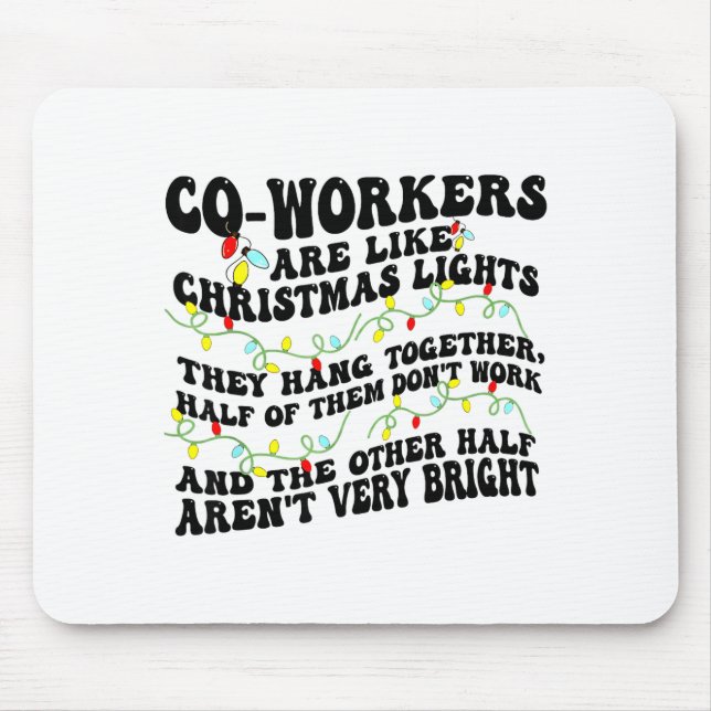 Co-workers Are Like Christmas Lights They Hang Tog Mousepad (Vorne)