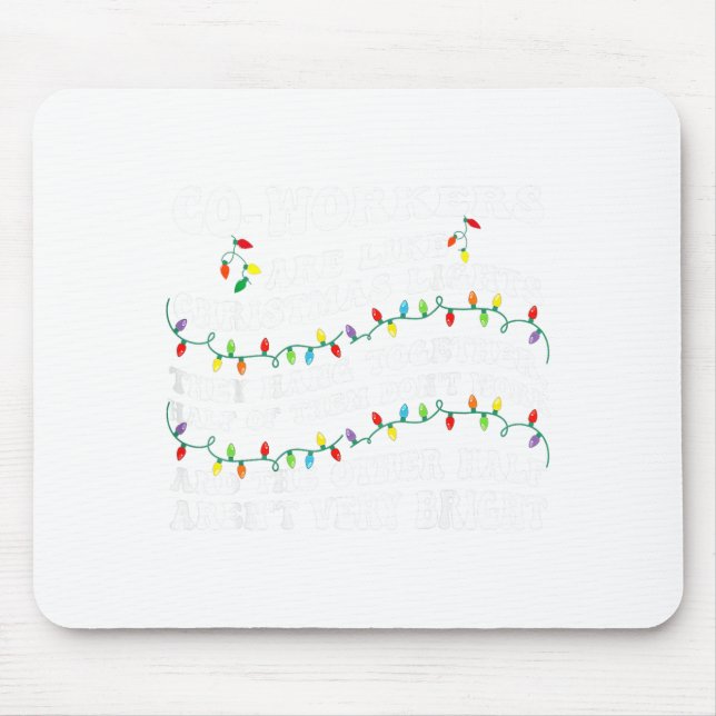 Co-workers Are Like Christmas Lights They Hang Tog Mousepad (Vorne)
