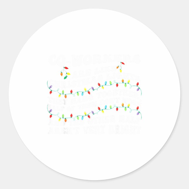 Co-workers Are Like Christmas Lights They Hang Tog Runder Aufkleber (Vorderseite)