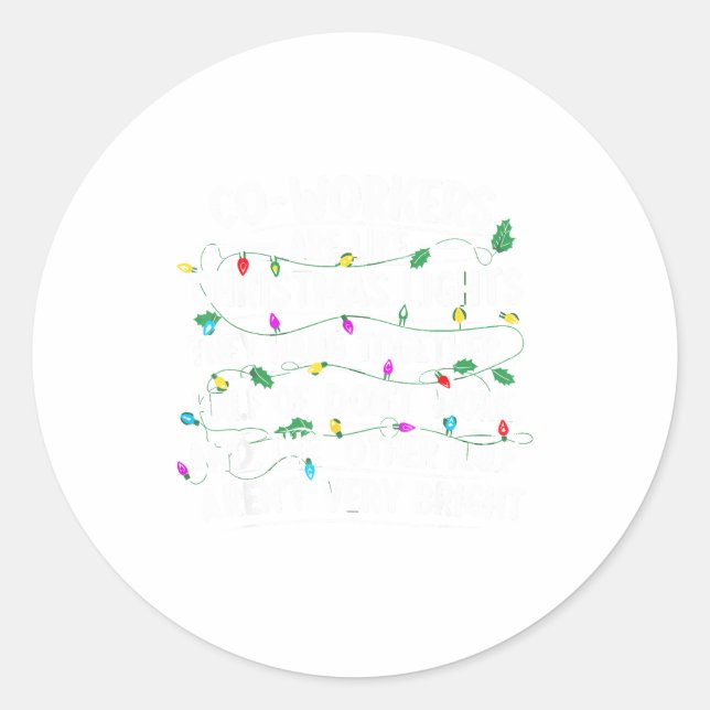 Co-workers Are Like Christmas Lights They Hang Tog Runder Aufkleber (Vorderseite)