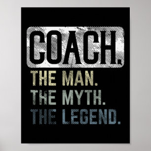 Coach Man Myth Legend Bysketbyll Pe Soccer Footbyl Poster