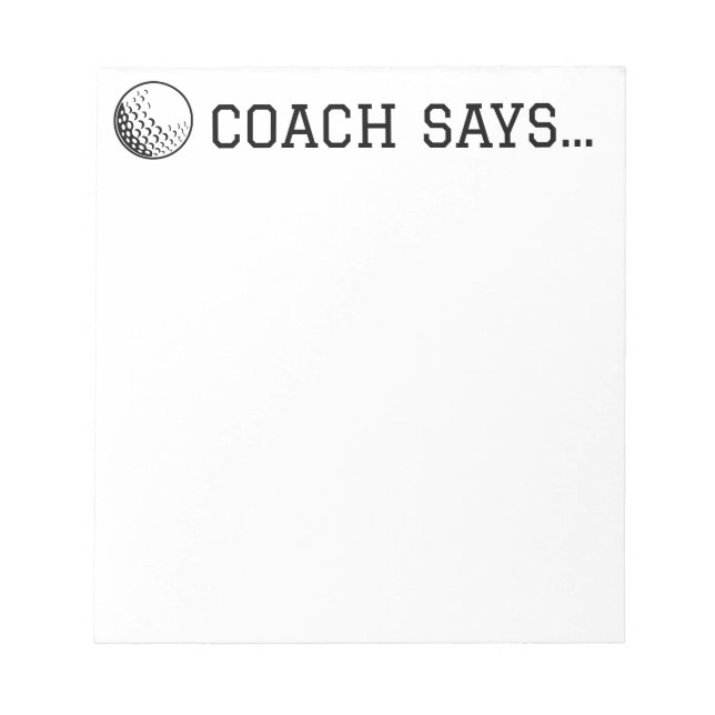 Coach sagt Golf Ball Notepad 5.5"x 6 Notizblock (Vorderseite)