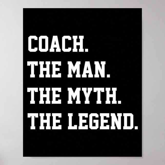 Coach The Man The Myth The Legend  Poster (Vorne)