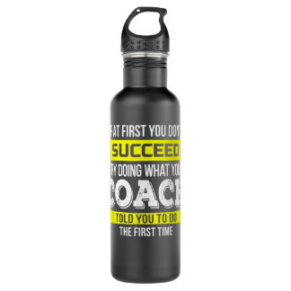 Coach Wenn du am Anfang kein Funny Gift erfolgreic Edelstahlflasche