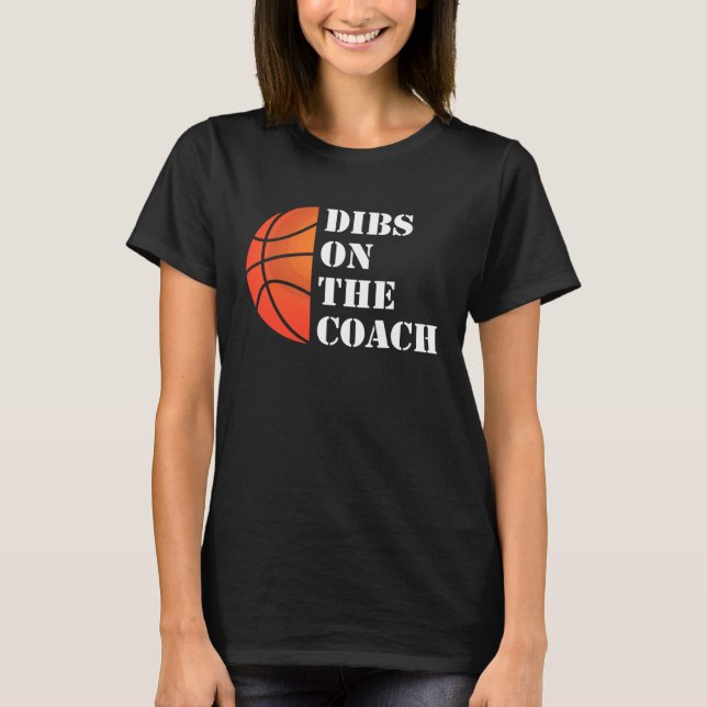 Coach Wife Dibs On The Coach T-Shirt (Vorderseite)