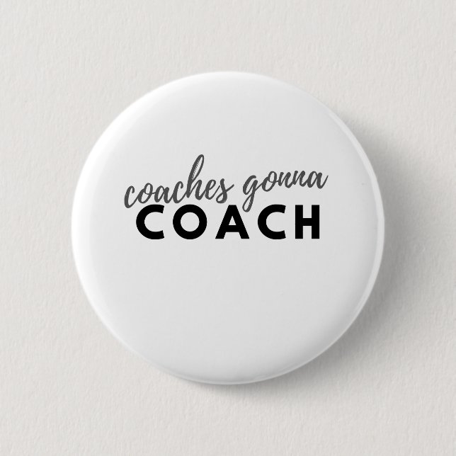 COACHES GONNA COACH BUTTON (Vorderseite)
