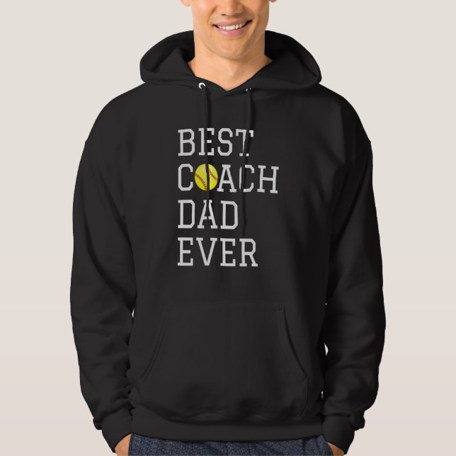 Coaching  Best Softball Coach Dad Ever Father Day  Hoodie (Vorderseite)