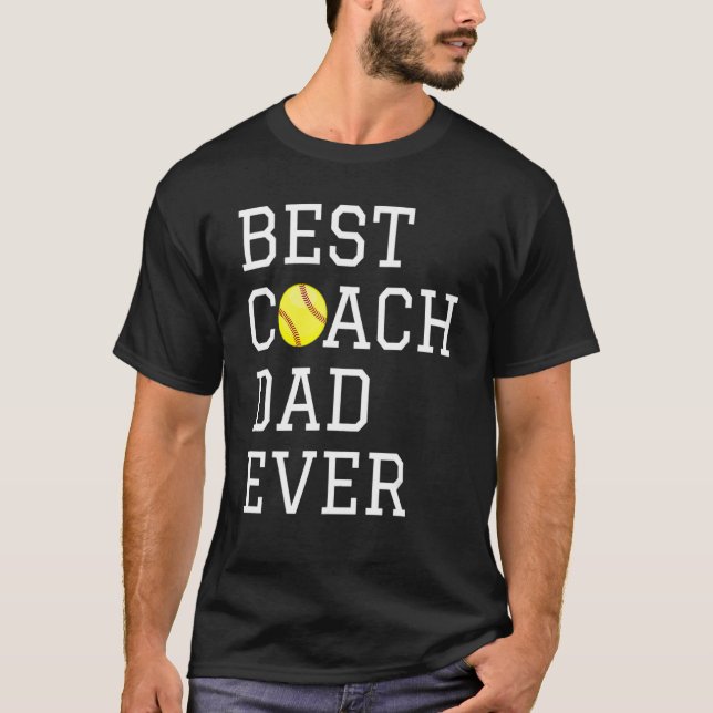 Coaching  Best Softball Coach Dad Ever Father Day  T-Shirt (Vorderseite)