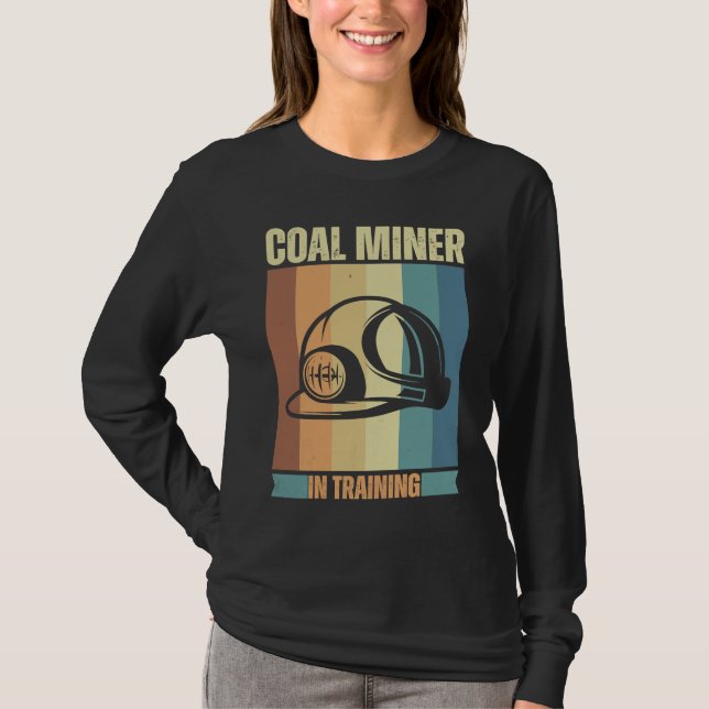 Coal Miner in training proud miners T-Shirt (Vorderseite)