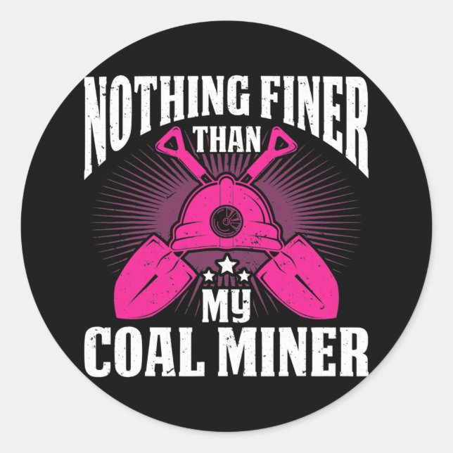 Coalminer Coal Mining Coal Miner Wife Coal Miner Runder Aufkleber (Vorderseite)