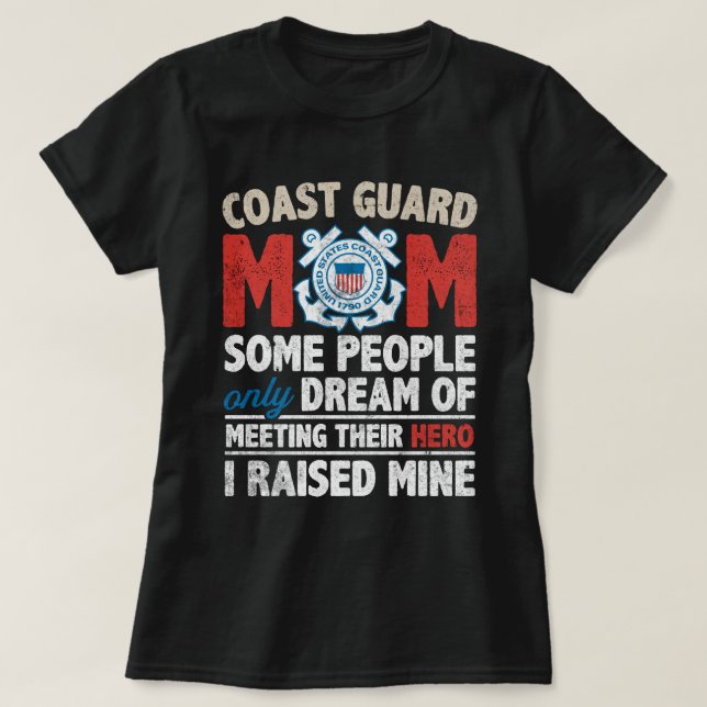 Coast Guard Mom Shirt Coast Guard Mom Some People  (Design vorne)