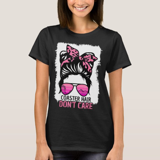 Coaster Hair Don't Care Roller Coaster Messy Bun T T-Shirt (Vorderseite)