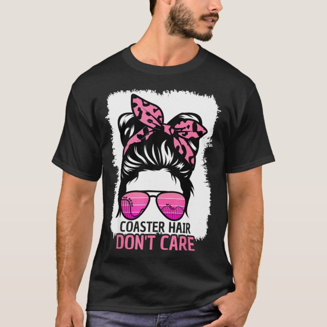 Coaster Hair Don't Care Roller Coaster Messy Bun T T-Shirt (Vorderseite)
