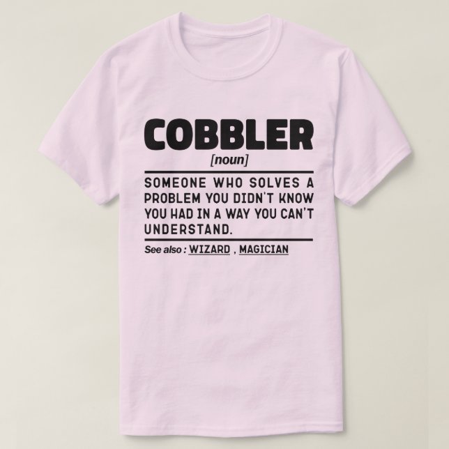 Cobbler Noun Funny Shoemaking Lover Sarcasa Cool T-Shirt (Design vorne)