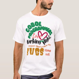 Cobol-Fehler Kommen Spät Nachts T-Shirt