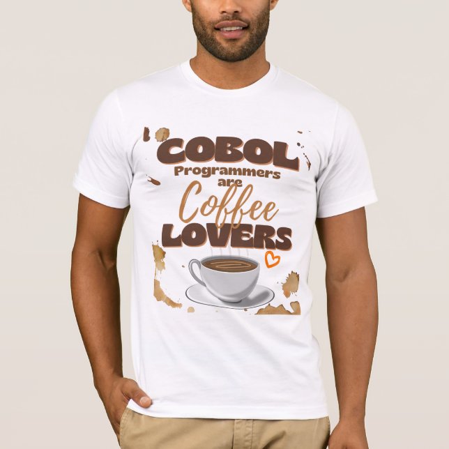 Cobol Programmers are Coffee Lovers T-Shirt (Vorderseite)