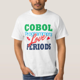 Cobol Programmers Love Periods T-Shirt