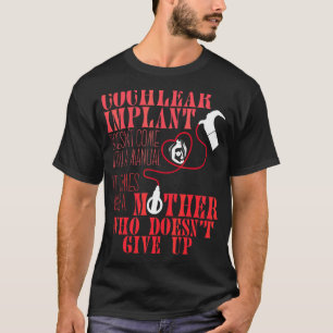 Cochlear Implant Mutter Unterstützung für das Gehö T-Shirt