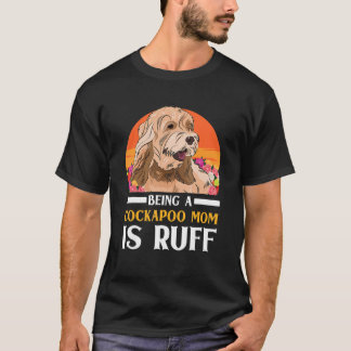 Cockapoo Hundebesitzer als Cockapoo-Mama ist Ruff T-Shirt
