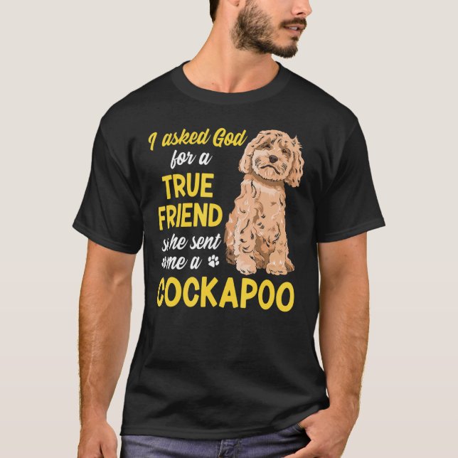 Cockapoo Hundebesitzer Ich Fragte Gott für einen e T-Shirt (Vorderseite)