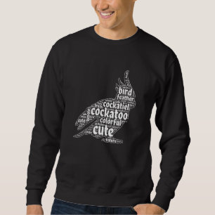 Cockatiel Parrot Bird Animal Cockatoo Word Cloud Sweatshirt
