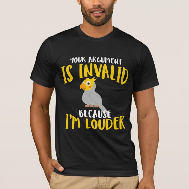 Cockatiel Parrot Bird Argument Louder T-Shirt (Vorderseite)