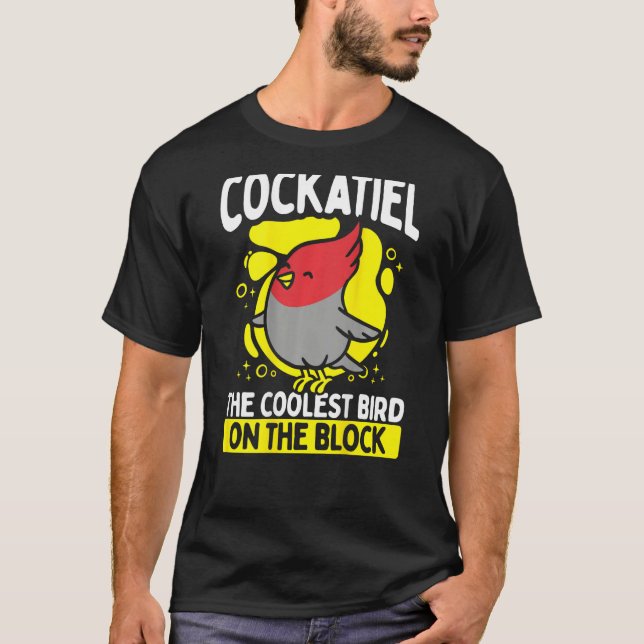Cockatiel The Coolest Bird On The Block Backprint  T-Shirt (Vorderseite)