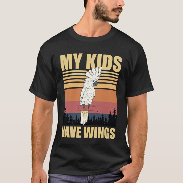 Cockatoo My Kids Have Wings T-Shirt (Vorderseite)