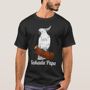 Cockatoo Vater Parrot Cockatoos Bird exotische Vög T-Shirt