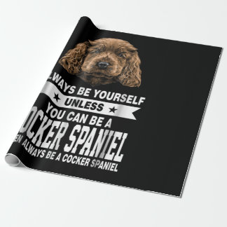 Cocker-Geschenk | Du kannst Cocker Spanier sein Geschenkpapier