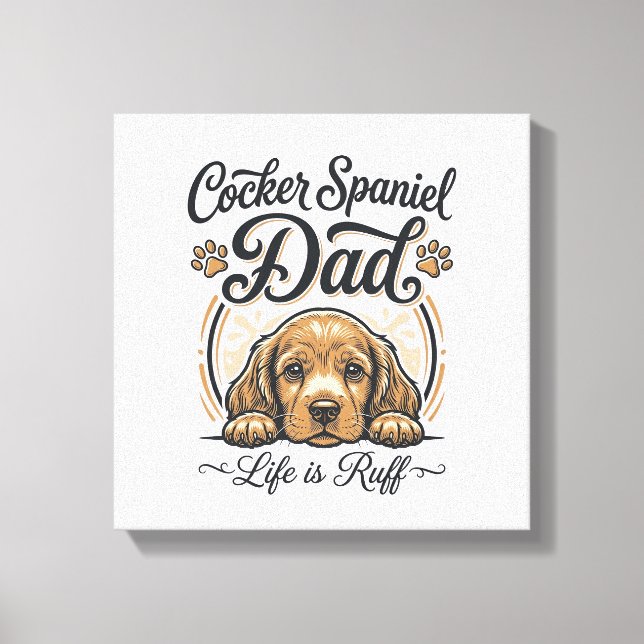 Cocker Spaniel Dad Life Is Ruff Vintage Dog Shirt_ Leinwanddruck (Vorderseite)