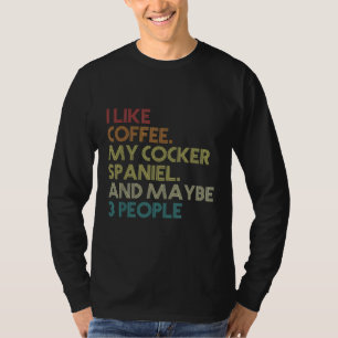 Cocker Spaniel Hundebesitzer Kaffee Liebhaber Zita T-Shirt