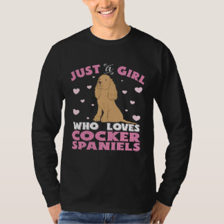 Cocker Spaniel Just A Girl Who Loves Cocker Spanie T-Shirt
