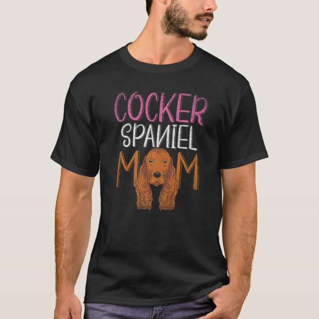 Cocker Spaniel Mama Hundebesitzer Hausmütter Day C T-Shirt (Vorderseite)