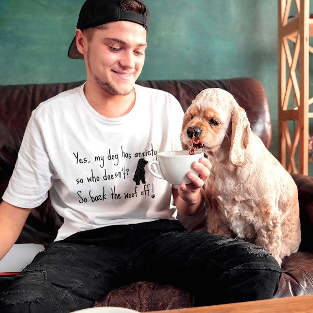 Cocker Spaniel Mein Hund hat Angst Wucht vor T-Shirt (Von Creator hochgeladen)