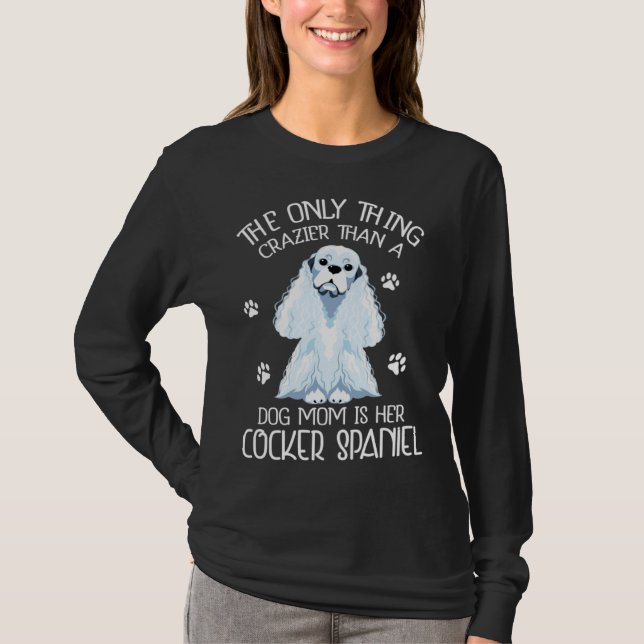 Cocker Spaniel Mom Dog  Crazy Cocker Spaniel Mommy T-Shirt (Vorderseite)