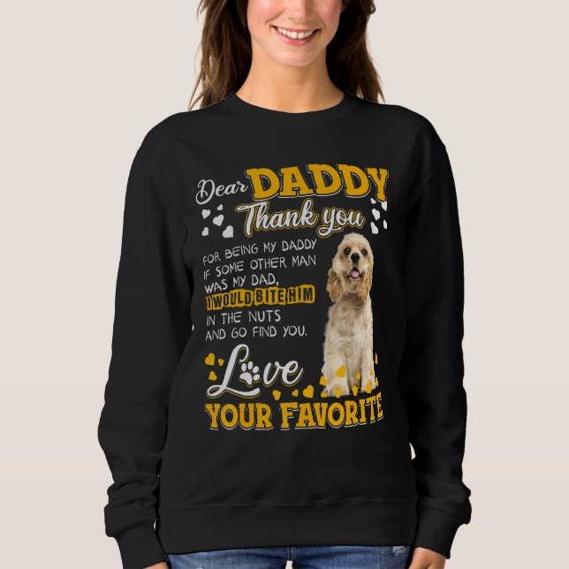 Cocker Spaniel Sehr geehrter Daddy Danke, dass du  Sweatshirt (Vorderseite)