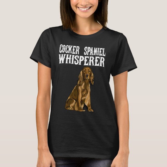 Cocker Spaniel Wisperer  Dog T-Shirt (Vorderseite)