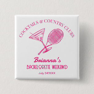 Cocktails und Country Clubs Tennis Bachelorette Button